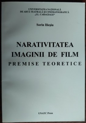 SORIN ILIESIU: NARATIVITATEA IMAGINII DE FILM(DEDICATIE-AUTOGRAF PT STERE GULEA) foto