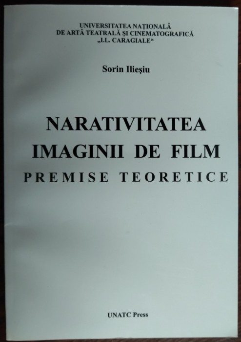 SORIN ILIESIU: NARATIVITATEA IMAGINII DE FILM(DEDICATIE-AUTOGRAF PT STERE GULEA)