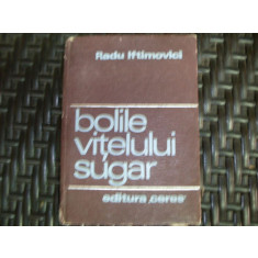 Bolile Vitelului Sugar - Radu Iftimovici , 10012438