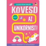 Ujjvezető nyitogat&oacute; - K&ouml;vesd az unikornist! - Keress t&uuml;nd&eacute;reket &eacute;s egyszarv&uacute;kat! - Georgie Taylor