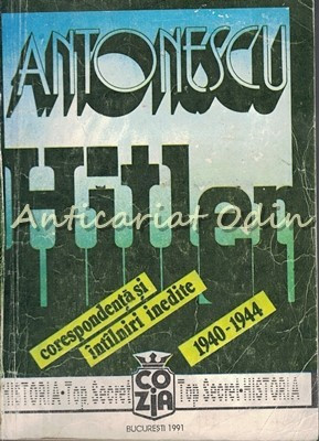 Antonescu - Hitler I - Vasilie Arimia, Ion Ardeleanu
