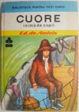Cuore, inima de copil - Ed. De Amicis - Carte povesti copii