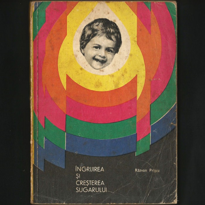 &Icirc;NGRIJIREA ȘI CREȘTEREA SUGARULUI - RĂZVAN PRIȘCU - EDITURA MEDICALĂ - 1969