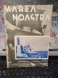 Marea Noastră, Revista Ligii Navale Rom&acirc;ne, no. 9, septembrie 1937, Inaugurarea Statuei Reginei Poetă Carmen Sylva