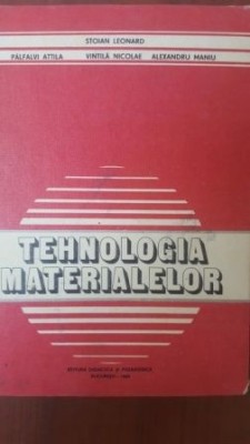 Tehnologia materialelor- Stroian Leonard, Palfalvi Attila foto