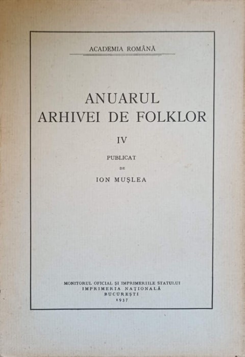 ANUARUL ARHIVEI DE FOLKLOR VOL.IV-PUBLICAT DE ION MUSLEA-237281