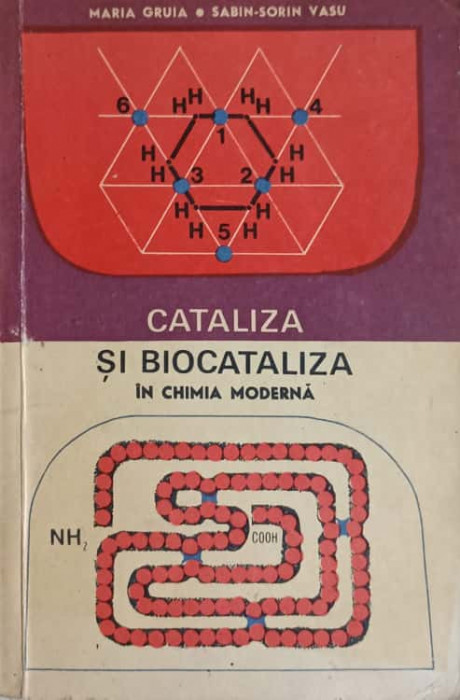 CATALIZA SI BIOCATALIZA IN CHIMIA MODERNA-MARIA GRUIA, SABIN SORIN VASU