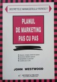 Planul de Marketing Pas cu Pas - John Westwood, Carte Economie Marketing