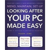 LOOKING AFTER YOUR PC MADE EASY