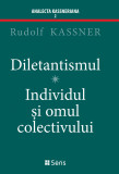 Diletantismul/ Individul si omul colectivului - Rudolf Kassner, Ed. Sens, 2021