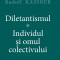 Diletantismul/ Individul si omul colectivului - Rudolf Kassner, Ed. Sens, 2021