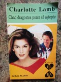 CAND DRAGOSTEA POATE SA ASTEPTE-CHARLOTTE LAMB