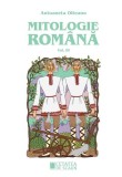 Carte Mitologie romana vol. III Antoaneta Olteanu Folclor Anticariat Stare buna