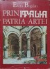 Prin Italia Patria Artei - Elvira Bogdan, 1976, Editura Sport-Turism, Album Arta, Limba Romana, Coperta Cartonata