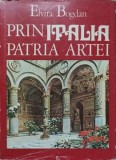 Prin Italia Patria Artei - Elvira Bogdan, 1976, Editura Sport-Turism, Album Arta, Limba Romana, Coperta Cartonata