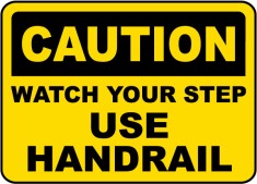 Watch Your Step Use Handrail Sign foto