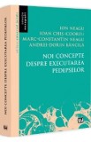 Noi concepte despre executarea pedepselor - Ioan Chis, Ion Neagu, Marc-Constantin Neagu, Andrei-Dorin Bancila