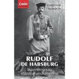 Cumpara ieftin Rudolf de Habsburg - Christine Mondon, Corint