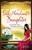 The Silk Merchant&#039;s Daughter | Dinah Jefferies, Viking