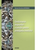 Gestionarea deseurilor - o solutie pentru protejarea mediului - Mariana-Florentina Stefanescu