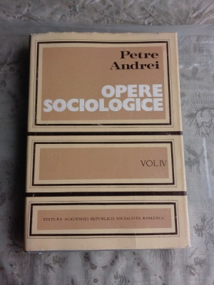 OPERE SOCIOLOGICE - PETRE ANDREI VOL.IV foto