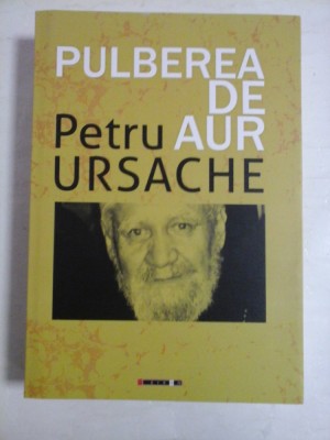 PULBEREA DE AUR - Petru URSACHE - Bucuresti, 2020 foto