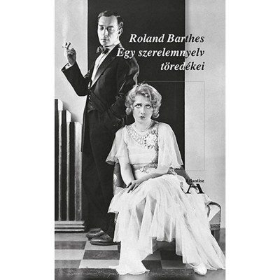 Egy szerelemnyelv t&amp;ouml;red&amp;eacute;kei - Roland Barthes foto