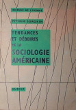 TENDANCES ET DEBOIRES DE LA SOCIOLOGIE AMERICAINE