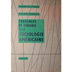 TENDANCES ET DEBOIRES DE LA SOCIOLOGIE AMERICAINE