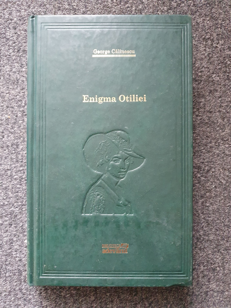 ENIGMA OTILIEI - George Calinescu (Biblioteca Adevarul) | arhiva Okazii.ro