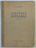CALCULUL INTEGRAL , EDITIA A II-A de N.N. LUZIN , 1955