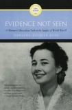 Evidence Not Seen: A Woman&#039;s Miraculous Faith in the Jungles of World War II