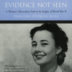 Evidence Not Seen: A Woman's Miraculous Faith in the Jungles of World War II