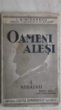 I. Simionescu - Oameni alesi - Strainii, vol. 1 (vezi detalii pentru livrare in tara), 1938