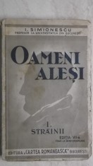 I. Simionescu - Oameni alesi - Strainii, vol. 1 (vezi detalii pentru livrare in tara)