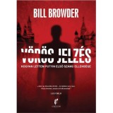 V&ouml;r&ouml;s jelz&eacute;s - Hogyan lettem Putyin első sz&aacute;m&uacute; ellens&eacute;ge - Bill Browder