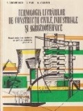 Tehnologia lucrarilor de constructii civile, industriale si agrozootehnice