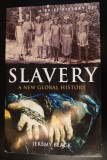 Jeremy Black - Slavery: A New Global History