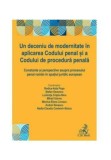 Cumpara ieftin Un deceniu de modernitate in aplicarea Codului penal si a Codului de procedura penala. Constante si perspective asupra procesului penal roman in spati, Universul Juridic