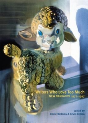 Writers Who Love Too Much: New Narrative Writing 1977-1997 foto