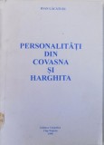 PERSONALITATI DIN COVASNA SI HARGHITA - FILE DE ISTORIE A ROMANILOR DIN SECUIME de IOAN LACATUSU , 1998