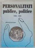 PERSONALITATI PUBLICE , POLITICE , DICTIONAR , 1992 - 1994 , editie de GRAZIELA BARLA , 1994