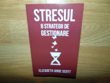 STRESUL -8 STRATEGII DE GESTIONARE -ELIZABETH ANNE SCOTT