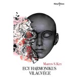 Egy harmonikus vil&aacute;gv&eacute;ge - Martin S. Key