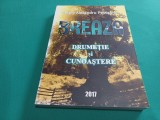 BREAZA * DRUMEȚIE ȘI CUNOAȘTERE * SERGIO ALEXANDRU PEȘTIȘANU * 2017 * 4 2 8
