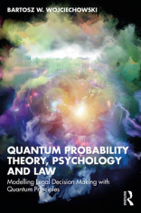 Quantum Probability Theory, Psychology and Law: Modelling Legal Decision Making with Quantum Principles foto