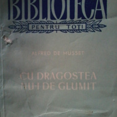 Alfred de Musset - Cu dragostea nu-i de glumit