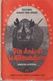 August von Spiess - Din Ardeal la Kilimandjaro. Vanatori in Africa. Cu 77