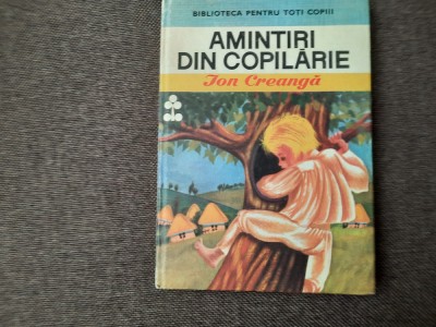 AMINTIRI DIN COPILARIE de ION CREANGA , ilustratii de DONE STAN si A . ALEXE foto
