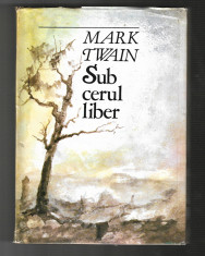 Mark Twain - Sub cerul liber, ed. Sport Turism, 1985 foto